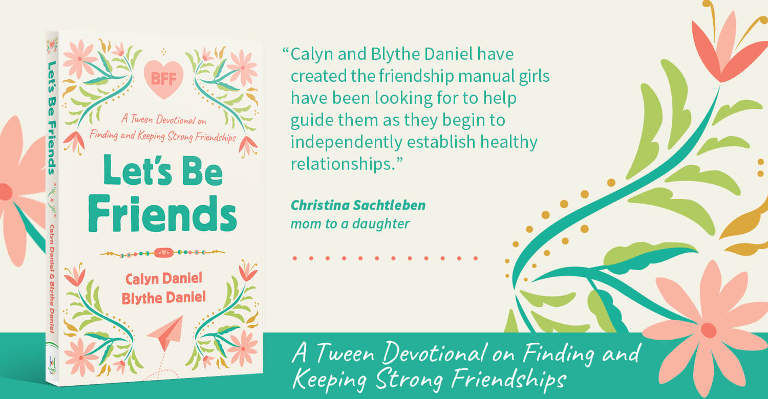 Let's Be Friends by Blythe and Calyn Daniel