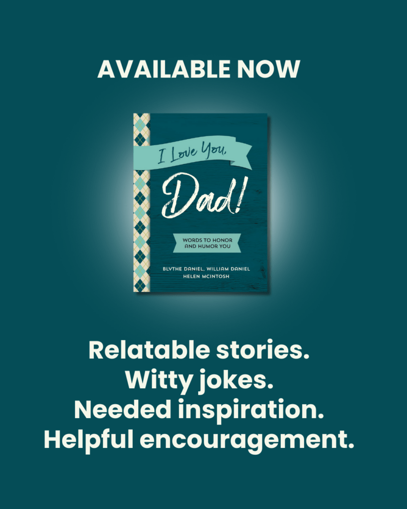 I Love You, Dad! Relatable stories. Witty jokes. Needed inspiration. Helpful encouragement.